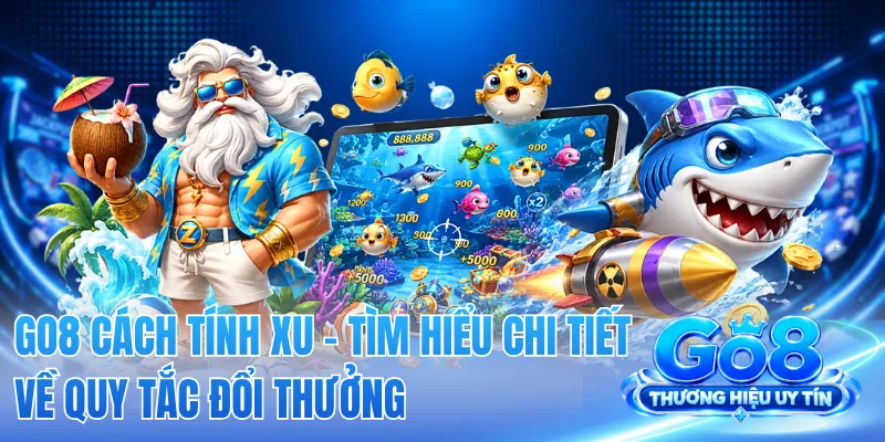 GO8 Cách Tính Xu - Tìm Hiểu Chi Tiết Về Quy Tắc Đổi Thưởng 2 GO8 Cách Tính Xu - Tìm Hiểu Chi Tiết Về Quy Tắc Đổi Thưởng