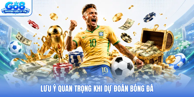 Lưu ý quan trọng khi dự đoán bóng đá Lưu ý quan trọng khi dự đoán bóng đá