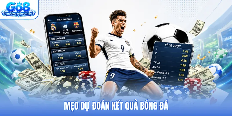 Mẹo dự đoán kết quả bóng đá Mẹo dự đoán kết quả bóng đá
